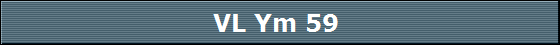 VL Ym 59 