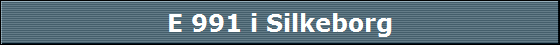 E 991 i Silkeborg
